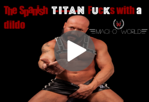 The Spanish Titan Darek Kraft fucks with a dildo